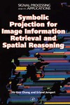 Chang S.-H., Jungert E.  Symbolic Projection for Image Information Retrieval and Spatial Reasoning