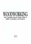 Anderson S.  Woodworking: The Complete Step-by-step Guide To Skills, Techniques, 41 Projects