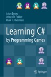 Egges A., Fokker J., Overmars M.  Learning C# by programming games