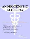 Parker P.M.  Androgenetic Alopecia - A Bibliography and Dictionary for Physicians, Patients, and Genome Researchers