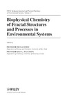 Senesi N., Wilkinson K.J.  Biophysical Chemistry of Fractal Structures and Processes in Environmental Systems