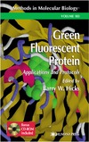 Hicks B.W.  Green Fluorescent Protein Applications and Protocols