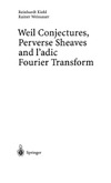 Kiehl R., Weissauer R.  Weil Conjectures, Perverse Sheaves and l'Adic Fourier Transform
