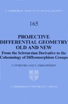 Ovsienko V., Tabachnikov S.  Projective Differential Geometry Old and New: From the Schwarzian Derivative to the Cohomology of Diffeomorphism Groups (Cambridge Tracts in Mathematics)