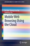Zhao B., Tak B., Cao G.  Mobile Web Browsing Using the Cloud