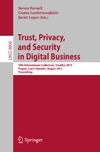 Furnell S., Lambrinoudakis C., Lopez J.  Trust, Privacy, and Security in Digital Business: 10th International Conference, TrustBus 2013, Prague, Czech Republic, August 28-29, 2013. Proceedings