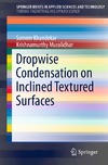 Khandekar S., Muralidhar K.  Dropwise Condensation on Inclined Textured Surfaces