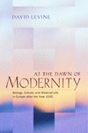 Levine D.  At the Dawn of Modernity: Biology, Culture, and Material Life in Europe after the Year 1000