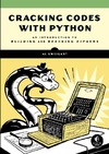 Al Sweigart  CRACKING CODES WITH PYTHON An Introduction to Building and Breaking Ciphers