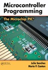 Sanchez J., Canton M.  Microcontroller Programming: The Microchip PIC