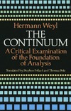 Weyl H.  The continuum: A critical examination of the foundation of analysis