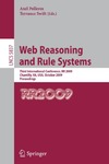 Polleres A., Swift T.  Web Reasoning and Rule Systems: Third International Conference, RR 2009, Chantilly, VA, USA, October 25-26, 2009, Proceedings