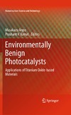 Anpo M., Kamat P.V.  Environmentally Benign Photocatalysts: Applications of Titanium Oxide-based Materials