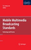 Luo F.-L.  Mobile Multimedia Broadcasting Standards: Technology and Practice