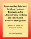 Serban A., Malone G.  Implementing Relational Database Systems: Implications for Administrative Cultures and Information Resource Management
