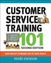 Evenson R. — Customer Service Training 101: Quick and Easy Techniques That Get Great Results