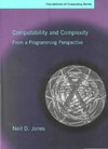Jones N.  Computability and Complexity: From a Programming Perspective