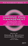 Michael E., Campbell A.  Chronic Pain Management: Guidelines for Multidisciplinary Program Development