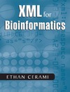 Cerami E.  XML for Bioinformatics