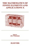Whiteman J.R.  The Mathematics of Finite Elements and Applications X