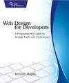 Hogan B.P.  Web Design for Developers: A Programmer's Guide to Design Tools and Techniques