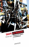 Leyton M.  Shape as Memory (The Information Technology Revolution in Architecture)