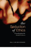 Van den Hoonaard W. C.  THE SEDUCTION OF ETHICS: TRANSFORMING THE SOCIAL SCIENCES