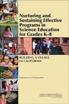 Olson S.  Nurturing and Sustaining Effective Programs in Science Education for Grades K-8: Building a Village in California: Summary of a Convocation