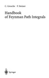 Grosche C., Steiner F.  Handbook of Feynman path integrals
