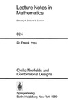Hsu D.F.  Cyclic Neofields and Combinatorial Designs
