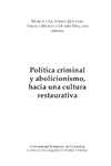 M.G. Quevedo  Pol&#237;tica criminal y abolicionismo, hacia una cultura restaurativa