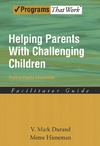 Durand M., Hieneman M.  Helping Parents with Challenging Children
