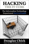 Chick D.  Hacking the IT Cube: The Information Technology Department. Survival Guide