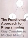 Cousineau G., Mauny M.  The Functional Approach to Programming