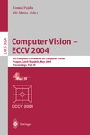 Pajdla T., Matas J.  Computer Vision - ECCV 2004: 8th European Conference on Computer Vision, Prague, Czech Republic, May 11-14, 2004. Proceedings, Part IV (Lecture Notes in Computer Science)