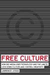 Lessig L.  Free Culture: How Big Media Uses Technology and the Law to Lock Down Culture and Control Creativity