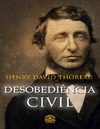 Henry David Thoreau  Desobedi&#234;ncia civil