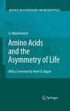 Meierhenrich U.  Amino Acids and the Asymmetry of Life: Caught in the Act of Formation (Advances in Astrobiology and Biogeophysics)