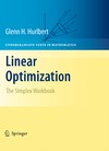 Hurlbert G.  Linear Optimization: The Simplex Workbook