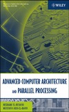 El-Rewini H., Abd-El-Barr M.  Advanced Computer Architecture and Parallel Processing (Wiley Series on Parallel and Distributed Computing)