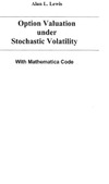 Lewis A.  Option Valuation Under Stochastic Volatility: With Mathematica Code