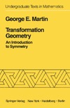 Martin G.  Transformation Geometry: An Introduction to Symmetry