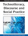 Pullen D.L., Gitsaki C., Baguley M.  Technoliteracy, Discourse and Social Practice: Frameworks and Applications in the Digital Age
