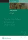 Conducting School Surveys On Drug Abuse: Global Assessment Programme On Drug Abuse