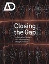 Richard Garber  Closing the Gap: Information Models in Contemporary Design Practice