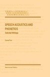 Fant G.  Speech Acoustics and Phonetics: Selected Writings