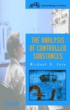 Cole M.  The Analysis of Controlled Substances  (Analytical Techniques in the Sciences (AnTs) *)