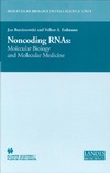 Barciszewski J., Erdmann V.  Non-Coding RNAs: Molecular Biology and Molecular Medicine