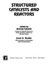 Cybulski A. — Structured Catalysts and Reactors