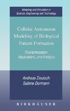 Deutsch A., Dormann S., Maini P.  Cellular Automaton Modeling of Biological Pattern Formation